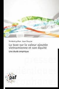bokomslag La Taxe Sur La Valeur Ajoutée Vietnamienne Et Son Équité