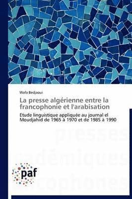 bokomslag La Presse Algerienne Entre La Francophonie Et l'Arabisation
