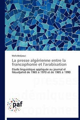 bokomslag La Presse Algérienne Entre La Francophonie Et l'Arabisation