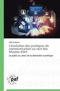 bokomslag L'Evolution Des Pratiques de Communication Au Sein Des Musees d'Art