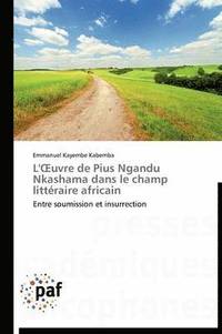 bokomslag L' Uvre de Pius Ngandu Nkashama Dans Le Champ Litteraire Africain