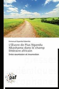 bokomslag L' Uvre de Pius Ngandu Nkashama Dans Le Champ Littéraire Africain