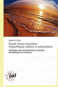 bokomslag Etude d'Une Machine Frigorifique Solaire A Adsorption