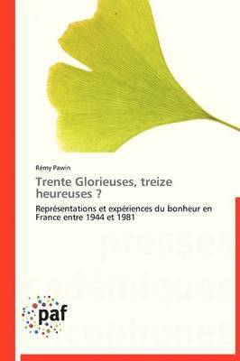 Trente Glorieuses, Treize Heureuses ? 1