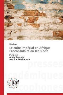 bokomslag Le Culte Impérial En Afrique Proconsulaire Au IIIè Siècle