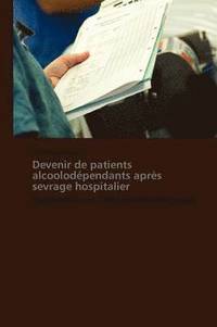 bokomslag Devenir de Patients Alcoolodépendants Après Sevrage Hospitalier