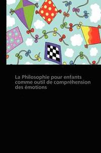bokomslag La Philosophie Pour Enfants Comme Outil de Comprehension Des Emotions