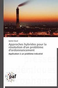 bokomslag Approches Hybrides Pour La Re Solution d'Un Proble Me d'Ordonnancement