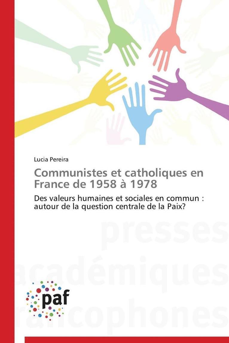 Communistes Et Catholiques En France de 1958 À 1978 1