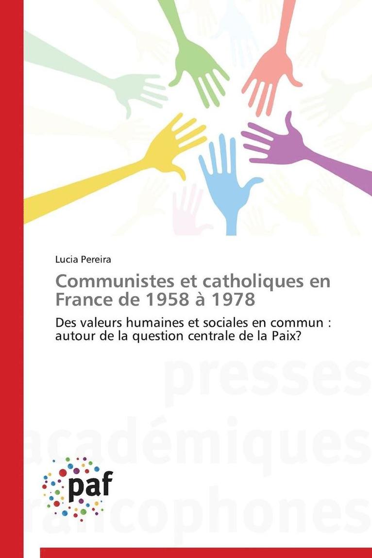 Communistes Et Catholiques En France de 1958 A 1978 1