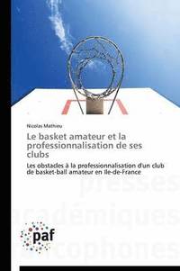 bokomslag Le Basket Amateur Et La Professionnalisation de Ses Clubs