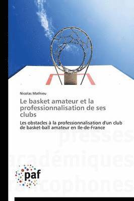 bokomslag Le Basket Amateur Et La Professionnalisation de Ses Clubs