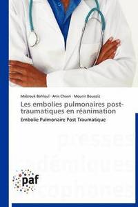 bokomslag Les Embolies Pulmonaires Post-Traumatiques En Réanimation