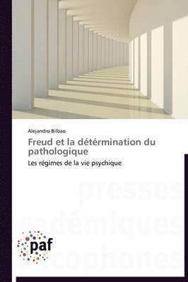 bokomslag Freud Et La Determination Du Pathologique