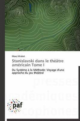 Stanislavski Dans Le Thtre Amricain Tome I 1