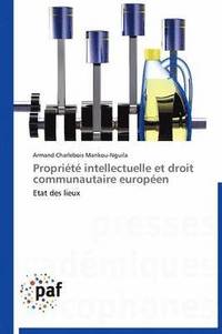 bokomslag Propriete Intellectuelle Et Droit Communautaire Europeen