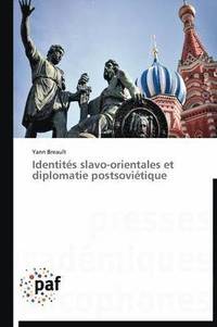 bokomslag Identites Slavo-Orientales Et Diplomatie Postsovietique
