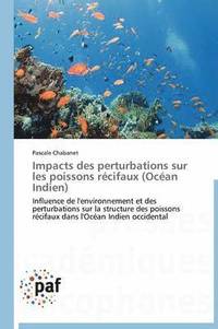 bokomslag Impacts Des Perturbations Sur Les Poissons Recifaux (Ocean Indien)