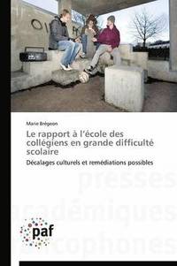 bokomslag Le Rapport À L École Des Collégiens En Grande Difficulté Scolaire