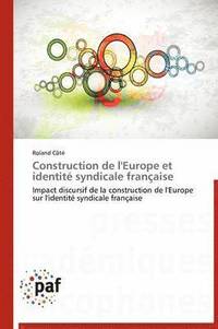 bokomslag Construction de l'Europe Et Identite Syndicale Francaise