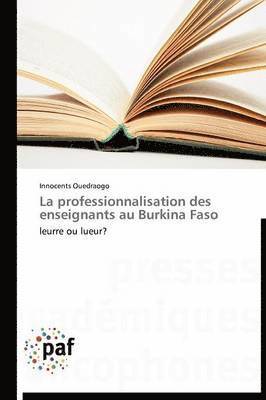 bokomslag La Professionnalisation Des Enseignants Au Burkina Faso