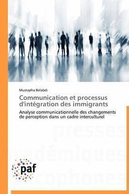 bokomslag Communication Et Processus d'Intégration Des Immigrants