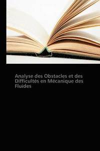 bokomslag Analyse Des Obstacles Et Des Difficultés En Mécanique Des Fluides