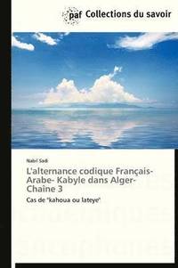 bokomslag L'Alternance Codique Français- Arabe- Kabyle Dans Alger-Chaîne 3