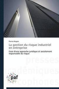 bokomslag La Gestion Du Risque Industriel En Entreprise