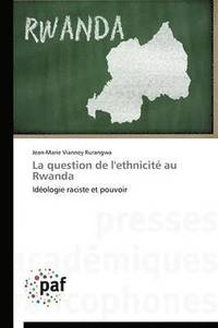 bokomslag La Question de l'Ethnicite Au Rwanda