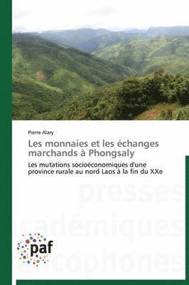 bokomslag Les Monnaies Et Les Échanges Marchands À Phongsaly