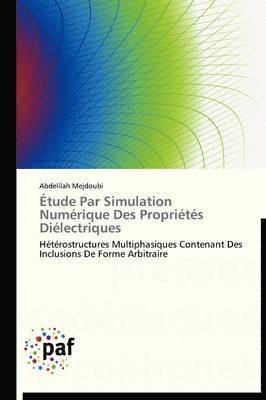 Mejdoubi-A, MEJDOUBI-A, Abdelilah Mejdoubi - Étude Par Simulation Numérique Des Propriétés Diélectriques, Häftad