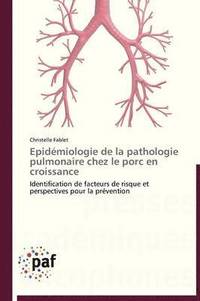 bokomslag Epidémiologie de la Pathologie Pulmonaire Chez Le Porc En Croissance