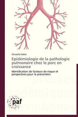 Epidemiologie de la Pathologie Pulmonaire Chez Le Porc En Croissance 1