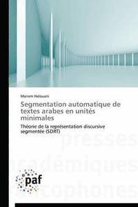bokomslag Segmentation Automatique de Textes Arabes En Unités Minimales
