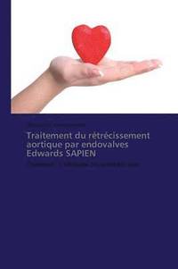 bokomslag Traitement Du Rétrécissement Aortique Par Endovalves Edwards Sapien