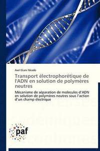 bokomslag Transport Électrophorétique de l'Adn En Solution de Polymères Neutres
