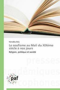 bokomslag Le Soufisme Au Mali Du Xixème Siècle À Nos Jours