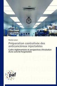 bokomslag Preparation Centralisee Des Anticancereux Injectables