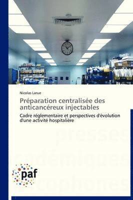 bokomslag Préparation Centralisée Des Anticancéreux Injectables
