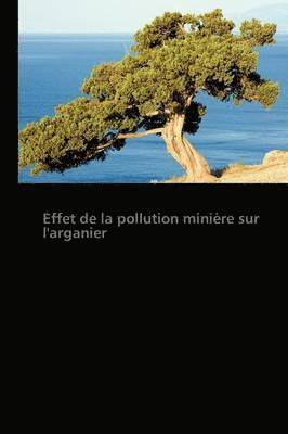 bokomslag Effet de la Pollution Miniere Sur l'Arganier