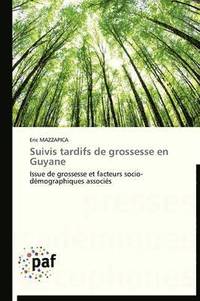 bokomslag Suivis Tardifs de Grossesse En Guyane