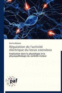 bokomslag Regulation de l'Activite Electrique Du Locus Coeruleus
