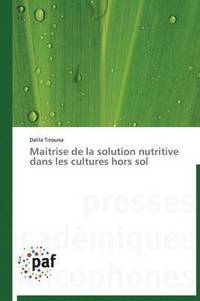 bokomslag Maitrise de la Solution Nutritive Dans Les Cultures Hors Sol