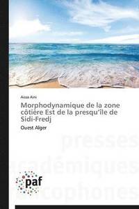 bokomslag Morphodynamique de la Zone Cotiere Est de la Presqu Ile de Sidi-Fredj