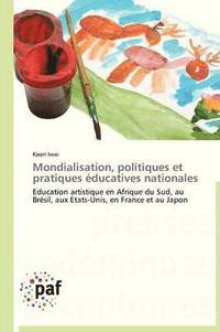 bokomslag Mondialisation, Politiques Et Pratiques Educatives Nationales