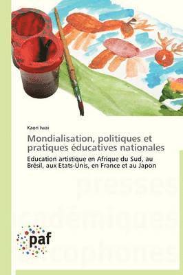 bokomslag Mondialisation, Politiques Et Pratiques Educatives Nationales