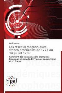 bokomslag Les Reseaux Maconniques Franco-Americains de 1773 Au 14 Juillet 1789