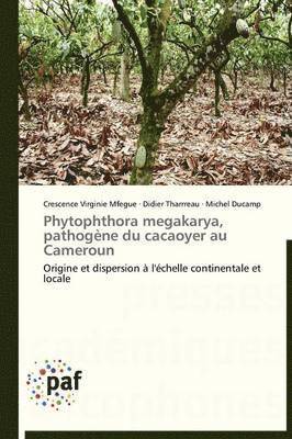 Phytophthora Megakarya, Pathogene Du Cacaoyer Au Cameroun 1