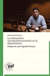 bokomslag La Reinsertion Socioprofessionnelle Et La Dependance